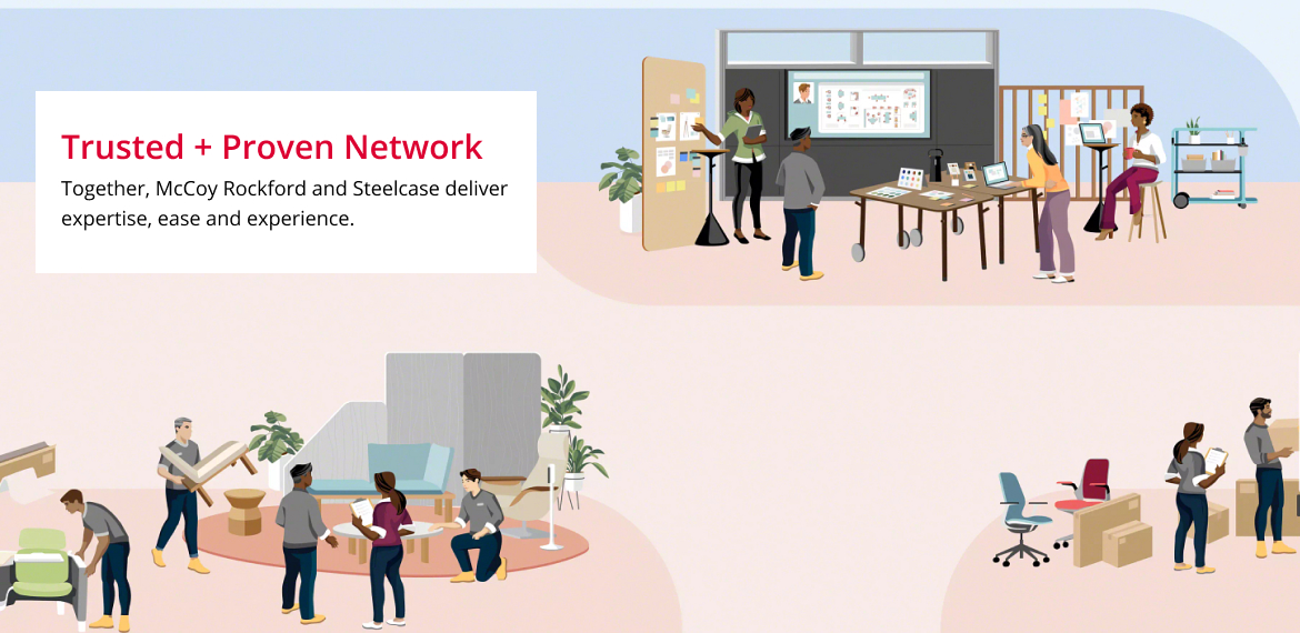 Trusted + Proven Network | Together, McCoy Rockford and Steelcase deliver expertise, ease and experience.